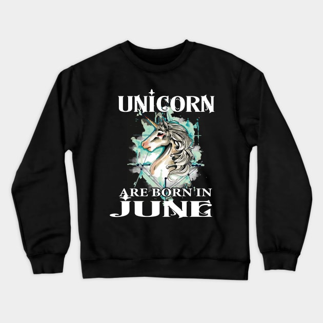 Unicorn Gifts Rainbow Unicorns are Born in June Birthday Tank Top Crewneck Sweatshirt by Kaileymahoney